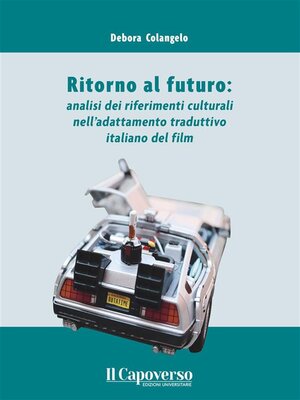 cover image of Ritorno al futuro--analisi dei riferimenti culturali nell'adattamento traduttivo italiano del film